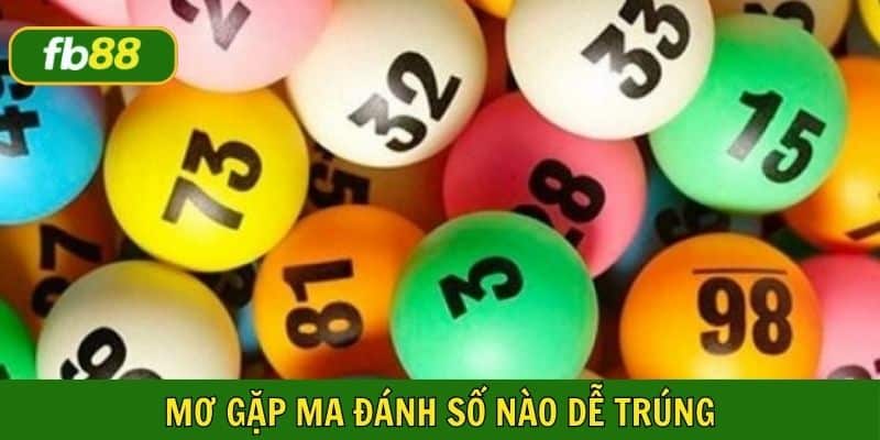 Mơ gặp ma đánh số nào dễ trúng khi chơi lô đề?