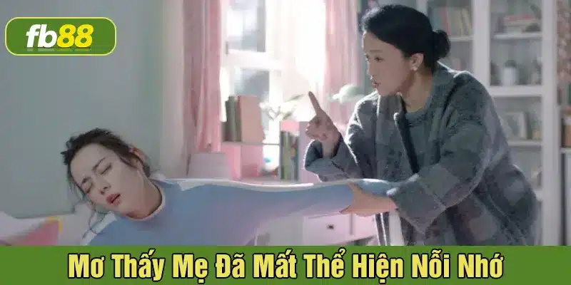 Ý nghĩa khi nằm mơ thấy mẹ đã chết trở về