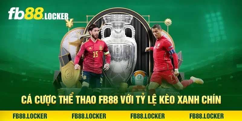 Cá cược thể thao FB88 với tỷ lệ kèo xanh chín