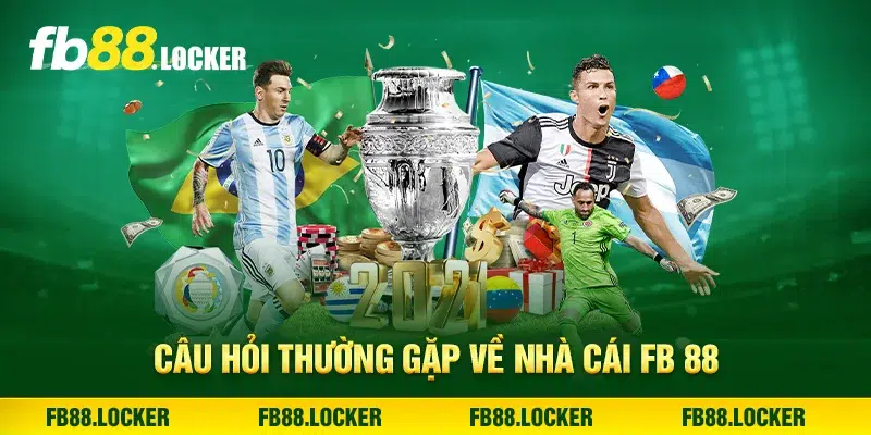 Câu hỏi thường gặp về nhà cái FB 88