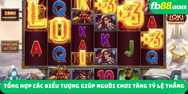 Tổng hợp các biểu tượng giúp người chơi tăng tỷ lệ thắng