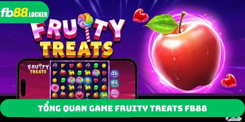 Tổng quan game Fruity Treats FB88